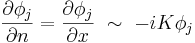 \frac{\partial\phi_j}{\partial n} = \frac{\partial \phi_j}{\partial x} \ \sim \ -iK\phi_j \,