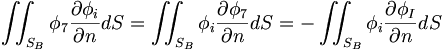 \iint_{S_B} \phi_7 \frac{\partial\phi_i}{\partial n} dS = \iint_{S_B} \phi_i \frac{\partial\phi_7}{\partial n} dS = -\iint_{S_B} \phi_i \frac{\partial\phi_I}{\partial n} dS