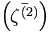  \left( \bar{\zeta^{(2)}} \right) \, 