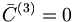  {\bar{C}}^{(3)} = 0  \, 