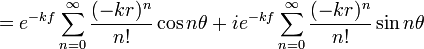  = e^{-kf}\sum_{n=0}^\infty \frac{(-kr)^n }{n!} \cos n\theta + ie^{-kf}\sum_{n=0}^\infty \frac{(-kr)^n }{n!} \sin n\theta 