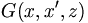 G(x,x^{\prime},z)