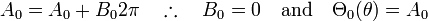  A_0 = A_0 + B_02\pi \quad \therefore \quad B_0 = 0 \quad \mathrm{and} \quad \Theta_0(\theta) = A_0 \,