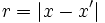 r=|x-x^{\prime}|