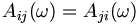 A_{ij}(\omega) = A_{ji}(\omega) \,