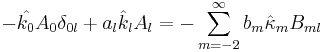 
-\hat{k_{0}}A_{0}\delta_{0l}+a_{l}\hat{k}_{l}A_l
 =-\sum_{m=-2}^{\infty}b_{m}\hat{\kappa}_{m}B_{ml} 
