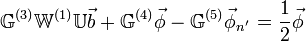 
\mathbb{G}^{(3)} \mathbb{W}^{(1)} \mathbb{U} \vec{b}+\mathbb{G}^{(4)}\vec{\phi} -   \mathbb{G}^{(5)} \vec{\phi}_{n^{_{'}}} = \frac{1}{2} \vec{\phi}

