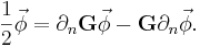 
\frac{1}{2}\vec{\phi}=\partial_n\mathbf{G}\vec{\phi}-\mathbf{G}\partial_n\vec{\phi}.

