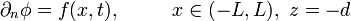
\begin{align}
& \partial_n \phi = f(x,t), &\qquad x \in (-L,L), \ z=-d \,
\end{align}
