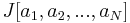  J[a_1, a_2, ..., a_N] \,\!