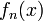 f_n(x)\,