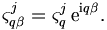 
\varsigma_{q\beta}^j = \varsigma_q^j \, \mathrm{e}^{\mathrm{i}q \beta}.
