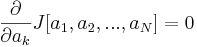  \frac{\partial}{\partial a_k}J[a_1, a_2, ..., a_N]=0 \,\!