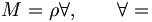  M = \rho \forall, \qquad \forall = \ 