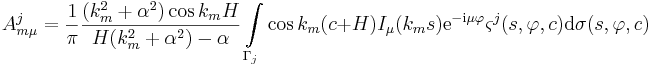 
A_{m \mu}^j = \frac{1}{\pi} \frac{(k_m^2+\alpha^2) \cos k_m H}{H(k_m^2+\alpha^2)-\alpha}
\int\limits_{\Gamma_j} \cos k_m(c+H) I_\mu(k_m s) \mathrm{e}^{-\mathrm{i}\mu \varphi} \varsigma^j (s,\varphi,c)
\mathrm{d}\sigma(s,\varphi,c)
