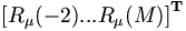 \left[R_{\mu}(-2) . . . R_{\mu}(M)\right]^{{\mathbf T}}