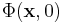 \Phi(\mathbf{x},0)