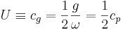 U \equiv c_g = \frac{1}{2} \frac{g}{\omega} = \frac{1}{2} c_p