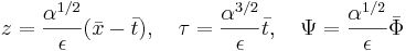 
z = \frac{\alpha^{1 / 2}}{\epsilon}(\bar{x}-\bar{t}), \quad \tau = \frac{\alpha^{3/2}}{\epsilon}\bar{t}, \quad \Psi = \frac{\alpha^{1/2}}{\epsilon}\bar{\Phi}
