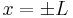 x=\pm L