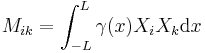  M_{ik}=\int_{-L}^{L} \gamma(x){X}_{i}{X}_{k}\mathrm{d}x \,\!