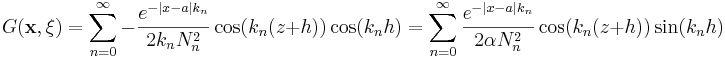 
G(\mathbf{x},\mathbf{\xi})
= \sum_{n=0}^\infty -\frac{e^{-|x-a|k_n}}{2 k_n N_n^2}
\cos(k_n(z+h))\cos(k_n h)
= \sum_{n=0}^\infty \frac{e^{-|x-a|k_n}}{2 \alpha  N_n^2}
\cos(k_n(z+h))\sin(k_n h)
