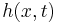 h(x,t) \,