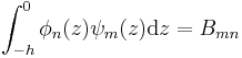 
\int\nolimits_{-h}^{0}\phi_{n}(z)\psi_{m}(z) \mathrm{d} z=B_{mn}
