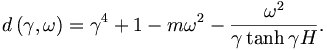 
d\left(  \gamma,\omega\right)  =\gamma^{4}+1-m\omega^{2}-\frac{\omega^{2}
}{\gamma\tanh\gamma H}. 
