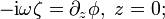  
-\mathrm{i}\omega\zeta = \partial_z\phi  , \ z=0;  
