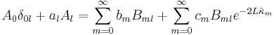 
A_{0}\delta_{0l}+a_{l}A_{l}
=\sum_{m=0}^{\infty}b_{m}B_{ml}
+ \sum_{m=0}^{\infty}c_{m}B_{ml}e^{-2L\hat{\kappa}_m}
