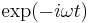 \exp (-i\omega t)\,