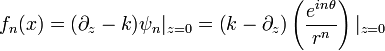 f_n(x) = (\partial_z - k)\psi_n|_{z=0} = \left(k  - \partial_z \right) \left(\frac{e^{in\theta}}{r^n}\right)|_{z=0} 