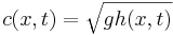 c(x, t) = \sqrt{gh(x, t)}