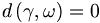 d\left(  \gamma
,\omega\right)  =0