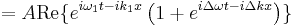 = A \mathrm{Re} \{ e^{i\omega_1 t - i k_1 x} \left( 1 + e^{i\Delta\omega t - i \Delta k x} \right) \}