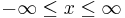 -\infty\leq x \leq \infty