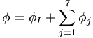  \phi = \phi_I + \sum_{j=1}^7 \phi_j \,