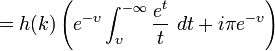  = h(k) \left(e^{-\upsilon} \int_{\upsilon}^{-\infty} \frac{e^{t}}{t} \ d t + i\pi e^{-\upsilon} \right) 