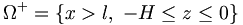 \Omega ^{+}=\left\{
x>l,\;-H\leq z\leq 0\right\} 
