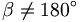 \beta\neq 180^\circ\,