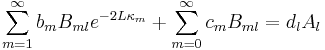 
\sum_{m=1}^{\infty}b_{m}B_{ml}e^{-2L\kappa_m}
+ \sum_{m=0}^{\infty}c_{m}B_{ml}
=d_l A_l
