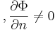 , \frac{\partial\Phi}{\partial n} \ne 0