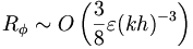  R_\phi \sim O \left( \frac{3}{8} \varepsilon ( kh )^{-3} \right) \, 
