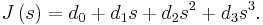 
J\left(  s\right)  =d_{0}+d_{1}s+d_{2}s^{2}+d_{3}s^{3}.
