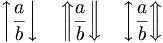 \left \uparrow \frac{a}{b} \right \downarrow \quad \left \Uparrow \frac{a}{b} \right \Downarrow \quad \left \updownarrow \frac{a}{b} \right \Updownarrow