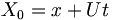  X_0 = x + U t \, 