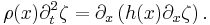 \rho(x)\partial_t^2 \zeta = \partial_x \left(h(x) \partial_x \zeta \right).