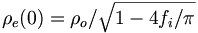  \rho_{e}(0) = \rho_{o}/
\sqrt{1-4f_{i}/\pi}