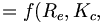  = f ( R_e, K_c, \, 
